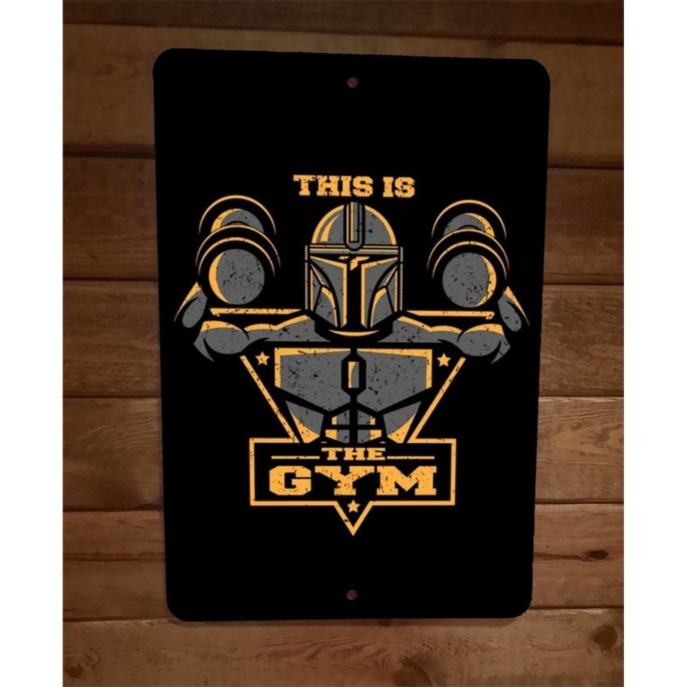 This is the Gym Way Mandalorian 8x12 Metal Wall Sign Star Wars Parody